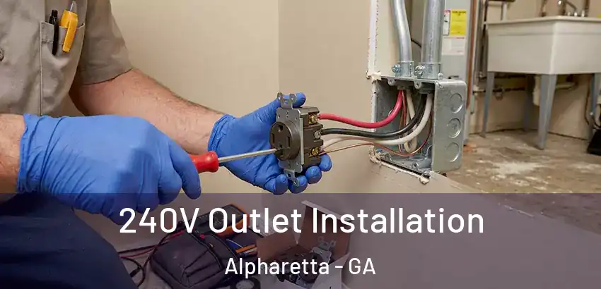  240V Outlet Installation Alpharetta - GA