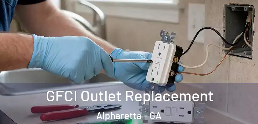  GFCI Outlet Replacement Alpharetta - GA