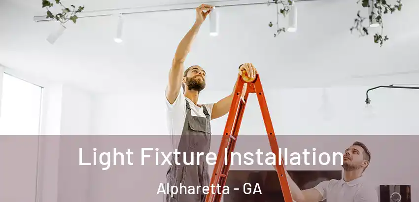 Light Fixture Installation Alpharetta - GA