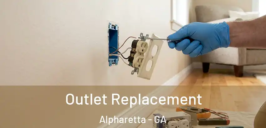 Outlet Replacement Alpharetta - GA