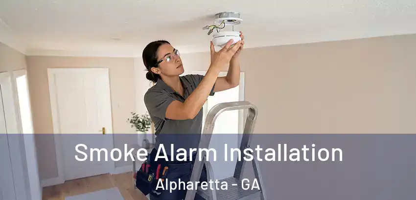  Smoke Alarm Installation Alpharetta - GA